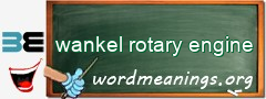 WordMeaning blackboard for wankel rotary engine